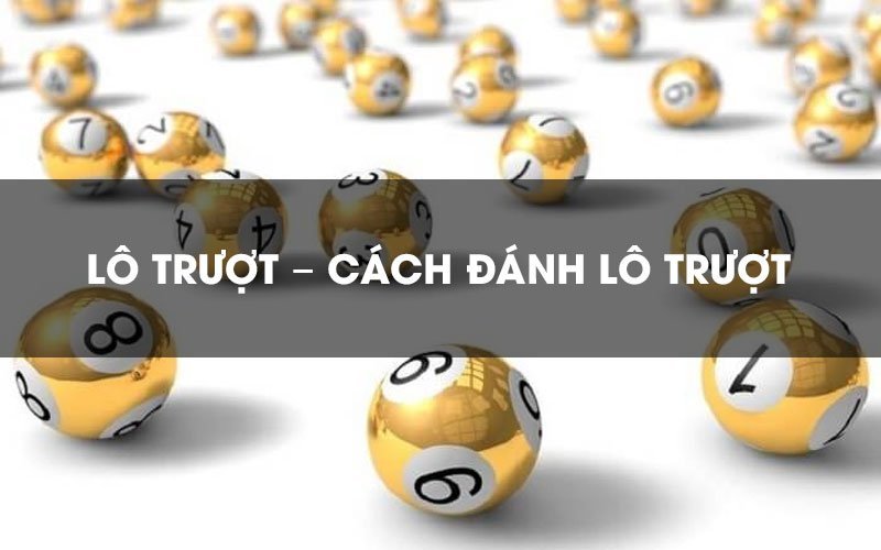 cách đánh lô trượt online