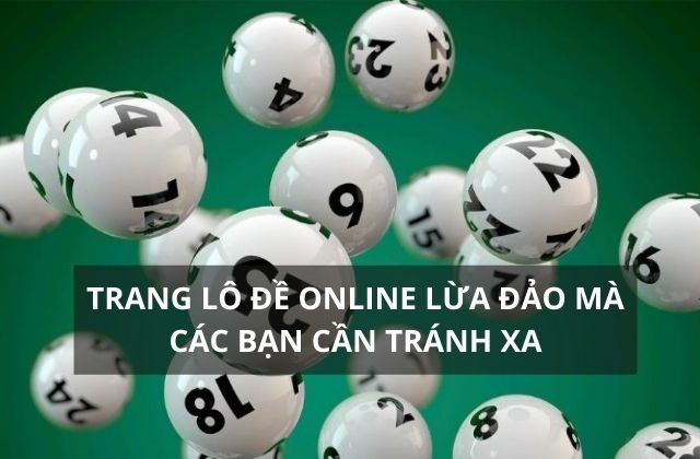 cảnh báo trang lô đề online lừa đảo