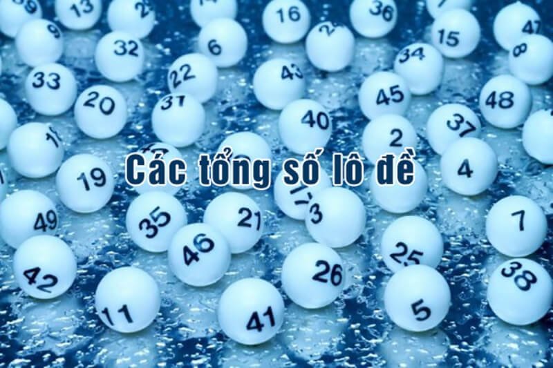 10- Tổng trong lô đề là tổng giá trị hai con số đó cộng lại như nhau