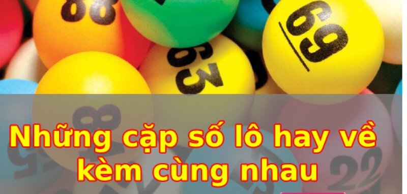 Hình 10 - Các cặp lô lẻ thường hay “sát cánh” cùng nhau