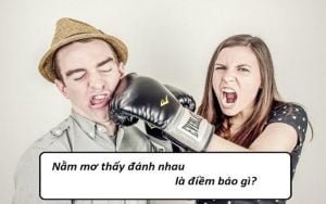 Đánh nhau số mấy? Nằm mơ thấy đánh nhau có ý nghĩa gì?