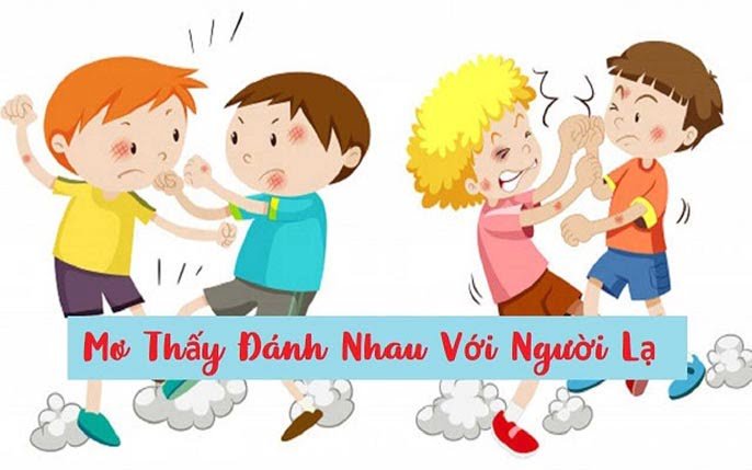 Đánh nhau số mấy? Nằm mơ thấy đánh nhau có ý nghĩa gì?