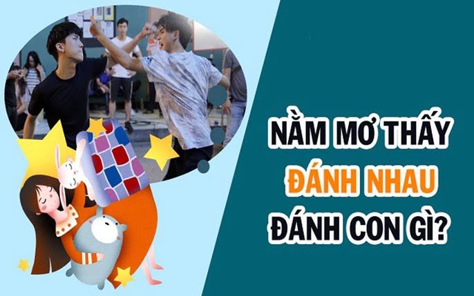 Đánh nhau số mấy? Nằm mơ thấy đánh nhau có ý nghĩa gì?