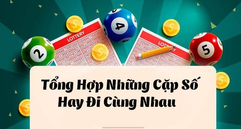 Bộ 3 số lô hay về cùng nhau