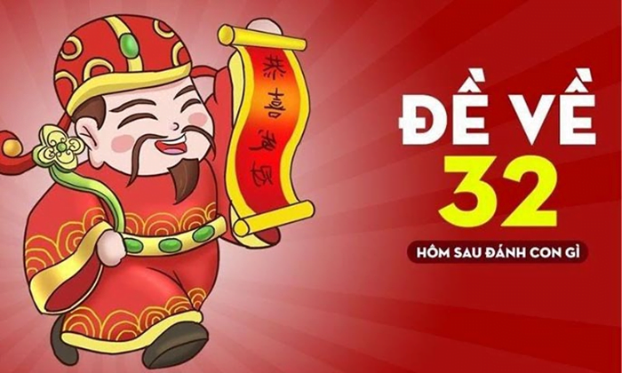 Đề về 32 hôm sau đánh con gì hiệu quả, trúng lớn?