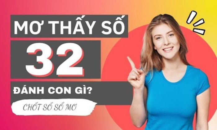 Đề về 32 hôm sau đánh con gì hiệu quả, trúng lớn?