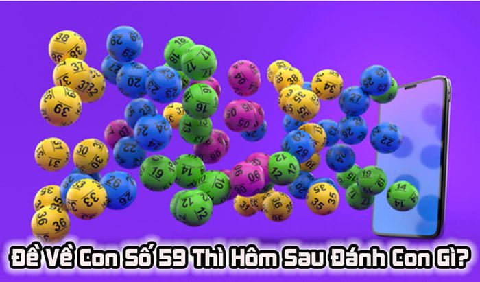 Đề về 59 hôm sau đánh con gì đảm bảo ăn đề “khắm” nhất