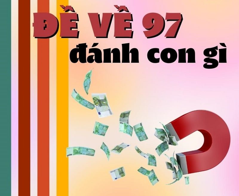 đề về 97 hôm sau đánh lô gì