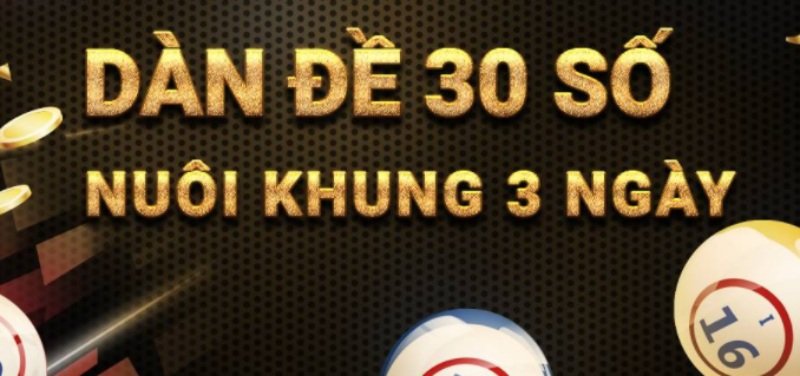 Tổng quan về dàn đề 30 số khung 3 ngày