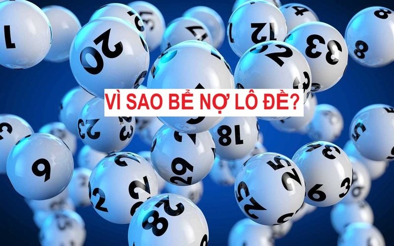 Yếu tố cá nhân và yếu tố môi trường là 2 nguyên nhân chính dẫn đến việc nợ lô đề